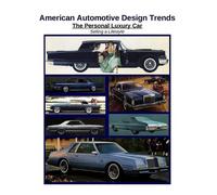James Kaster American Automotive Design Trends / The Personal Luxury (Tascabile)
