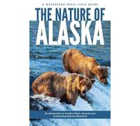 James Kavanagh Waterford Press The Nature of Alaska (Tascabile)