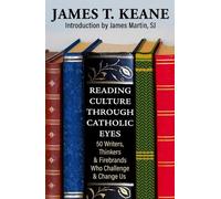 James Keane Reading Culture through Catholic Eyes: 50 Writers, Think (Tascabile)