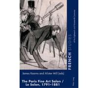 James Kearns The Paris Fine Art Salon/Le Salon, 1791-1881 (Tascabile)