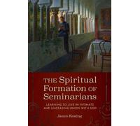 James Keating The Spiritual Formation of Seminarians (Tascabile)