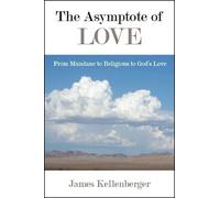 James Kellenberger The Asymptote of Love (Tascabile)