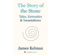 James Kelman The Story of Stone (Copertina rigida)