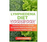 James Kennedy Lymphedema Diet Cookbook (Tascabile)