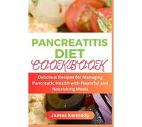 James Kennedy Pancreatitis Diet Cookbook (Tascabile)