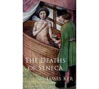 James Ker The Deaths of Seneca (Tascabile)