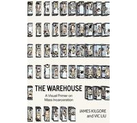 James Kilgore Vic Liu The Warehouse (Tascabile)
