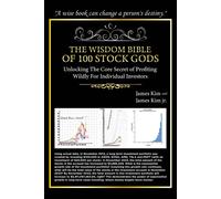 The Wisdom Bible of 100 Stock Gods: Unlocking the Core Secret of Profiting Wildly for Individual Investors