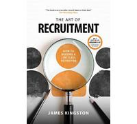 James Kingston The Art Of Recruitment (Tascabile)