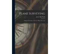 James Kip Finch Plane Surveying (Tascabile)