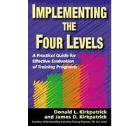 James kirkpatri Implementing the Four Levels. A Practical Guide for (Tascabile)
