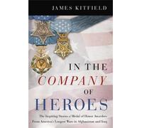James Kitfield In the Company of Heroes (Copertina rigida)