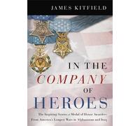 James Kitfield In the Company of Heroes (Tascabile)