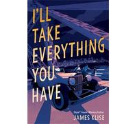 James Klise I'll Take Everything You Have (Tascabile)