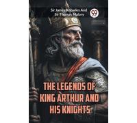 James Knowles Thoma The Legends of King Arthur and His Knights (Edit (Tascabile)