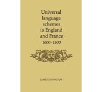 James Knowlson Universal Language Schemes in England and France 1600 (Tascabile)
