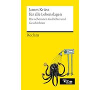 James Krüss für alle Lebenslagen. Die schönsten Gedichte und Geschichten: Die besten Gedichte, Geschichten und Zitate von einem der beliebtesten Kinderbuchautoren Deutschlands