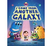 James Kwan I Come from Another Galaxy (Copertina rigida)