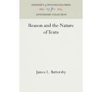 James L. Battersby Reason and the Nature of Texts (Copertina rigida)