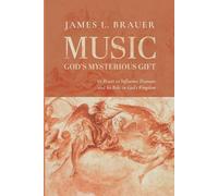James L Brauer MusicGod's Mysterious Gift (Tascabile)