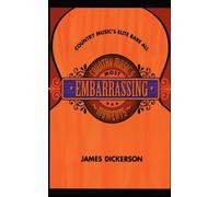 James L. Dickerson Country Music's Most Embarrassing Moments (Copertina rigida)
