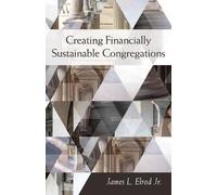 James L. Elrod Jr. Creating Financially Sustainable Congregations (Tascabile)