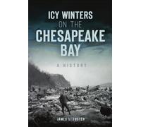 James L Foster Icy Winters on the Chesapeake Bay (Tascabile) Disaster