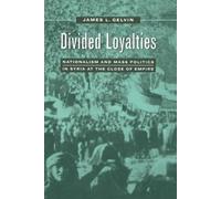 James L. Gelvin Divided Loyalties (Tascabile)