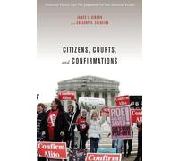 James L. Gibson Gregory A. Caldei Citizens, Courts, and Confirmatio (Tascabile)
