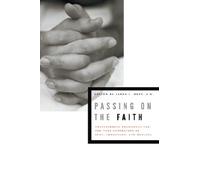 James L. Heft Passing on the Faith (Tascabile) Abrahamic Dialogues