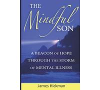 The Mindful Son: A Beacon of Hope Through the Storm of Mental Illness