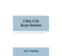 James L Houghteling A diary of the Russian revolution (Tascabile)