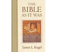 James L. Kugel The Bible As It Was (Tascabile)
