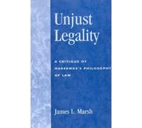 James L. Marsh Unjust Legality (Tascabile) New Critical Theory