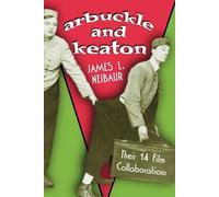 James L. Neibaur Arbuckle and Keaton (Tascabile)