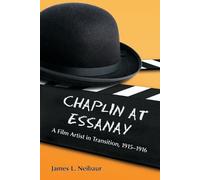 James L. Neibaur Chaplin at Essanay (Tascabile)