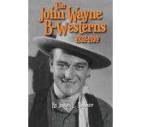 James L Neibaur John Wayne B-Westerns 1932-1939 (Tascabile)