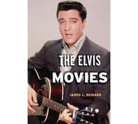 James L. Neibaur The Elvis Movies (Copertina rigida)