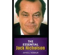 James L. Neibaur The Essential Jack Nicholson (Copertina rigida)