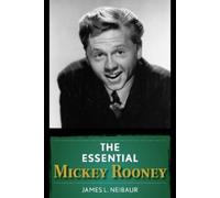 James L. Neibaur The Essential Mickey Rooney (Copertina rigida)