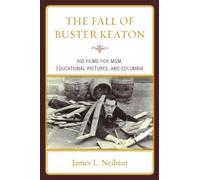 James L. Neibaur The Fall of Buster Keaton (Tascabile)