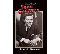 James L Neibaur The Films of John Garfield (hardback) (Copertina rigida)