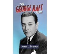 James L Neibaur The George Raft Films (hardback) (Copertina rigida)