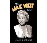 James L Neibaur The Mae West Films (hardback) (Copertina rigida)