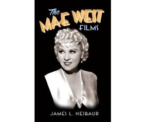 James L Neibaur The Mae West Films (hardback) (Copertina rigida)