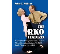 James L. Neibaur The RKO Features (Tascabile)
