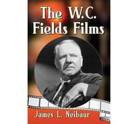 James L. Neibaur The W.C. Fields Films (Tascabile)