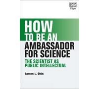 James L. Olds How to be an Ambassador for Science (Copertina rigida)