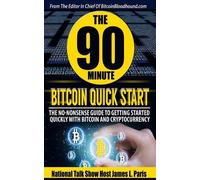 James L Paris The 90 Minute Bitcoin Quick Start (Tascabile)