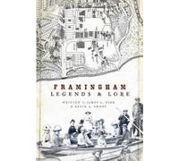 James L. Parr Kevin A. Swope Framingham Legends & Lore (Tascabile)
